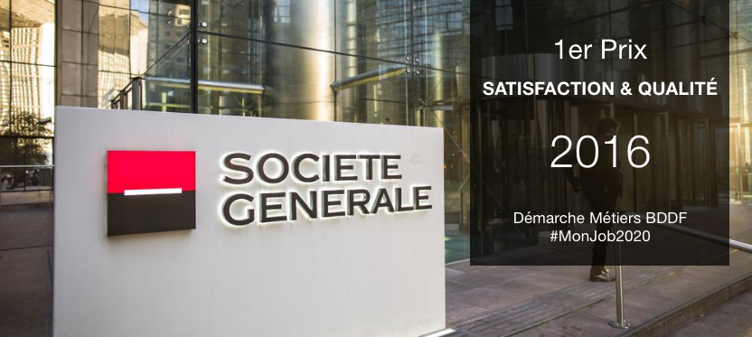 1er Prix « Satisfaction et Qualité » pour la démarche métiers BDDF à la Société Générale